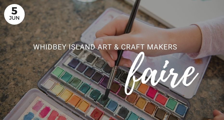 Whidbey Island Art & Craft Makers Faire