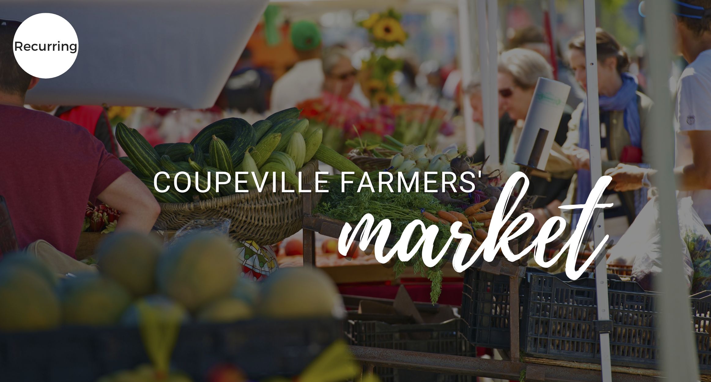 Coupeville Farmers Market, Farm Fresh, Whidbey island, Things to do