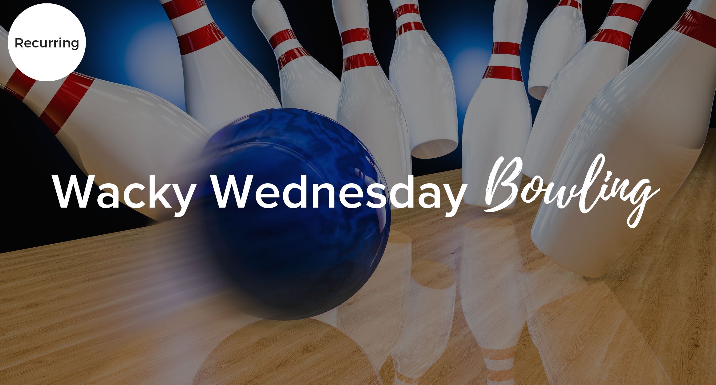 Wacky Wednesday Bowling