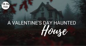 A Valentine's Day Haunted House